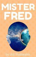 Mister Fred by Jill Pinkwater