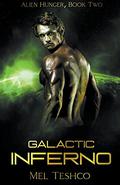 Galactic Inferno (Alien Hunger #2) by Mel Teshco
