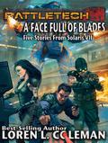 BattleTech: A Face Full of Blades by Loren L. Coleman