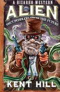 Alien Smut Peddlers from the Future by Kent Hill
