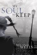 My Soul to Keep (Day of Evil #3) by Melanie Wells