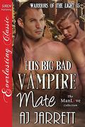 His Big Bad Vampire Mate (Warriors of the Light #15) by A.J. Jarrett