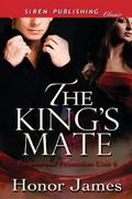 The King's Mate [Paranormal Protection Unit 6] (Paranormal Protection Unit #6) by Honor James