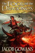 The Fool and the Dragonox: A Prequel to A Tale of Light and Shadow (A Tale of Light and Shadow #0.5) by Jacob Gowans