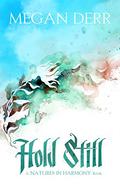 Hold Still by Megan Derr