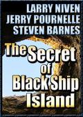 The Secret of Black Ship Island by Larry Niven, Jerry Pournelle