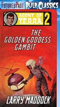 The Golden Goddess Gambit (Agent of T.E.R.R.A. #2) by Larry Maddock