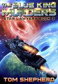 The Blue King Murders (Star Lawyers #3) by Tom Shepherd