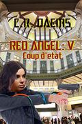 Red Angel: Coup d'etat (Red Angel #5) by C.R. Daems