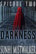 After The Darkness: Episode Two (After The Darkness #2) by SunHi Mistwalker