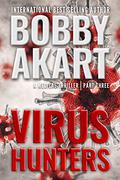 Virus Hunters 3: A Medical Thriller by Bobby Akart, Harper Randolph