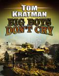 Big Boys Don't Cry by Tom Kratman