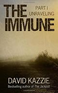 Unraveling: The Immune: Part I by David Kazzie