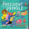 The President of the Jungle by André Rodrigues, Larissa Ribeiro