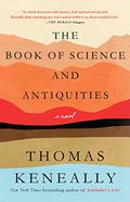 The Book of Science and Antiquities by Thomas Keneally