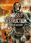 Mass Destruction  (Nuclear Threat, #1) by Carolyn McCray