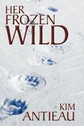Her Frozen Wild by Kim Antieau