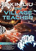 The Village Teacher: Cixin Liu Graphic Novels #3 (Liu Cixin Graphic Novels #3) by Liu Cixin
