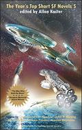 The Year's Top Short SF Novels 5 (Year's Top Short SF Novels #5) by Allan Kaster