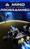 The Programmed Mind (Quantum Mortis #3) by Vox Day
