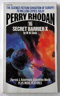 Secret Barrier X (Perry Rhodan - Heftromane #23) by W.W. Shols