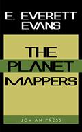 The Planet Mappers by E. Everett Evans