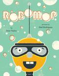 Robomop by Sean Taylor