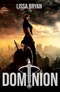Dominion (The End of All Things #4) by Lissa Bryan