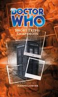 Doctor Who Short Trips: Snapshots (Big Finish Short Trips #21) by Stuart Manning
