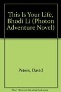 This Is Your Life, Bhodi Li (Photon #4) by David Peters