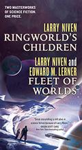 Ringworld's Children and Fleet of Worlds by Edward M. Lerner