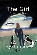 The Girl from the Stars by James J. Caterino