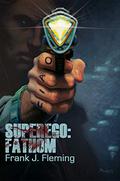 Fathom (Superego #2) by Joel Richards