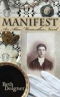 Manifest: An Alice Meriwether Novel by Beth Dolgner