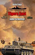 Tigers East (Kirov Saga #25) by John Schettler