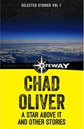 A Star Above It and Other Stories by Chad Oliver