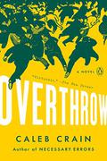 Overthrow by Caleb Crain
