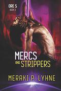 Mercs and Strippers (Ore 5 #3) by Meraki P. Lyhne