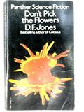 Don't Pick The Flowers by D.F. Jones