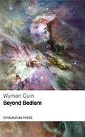 Beyond Bedlam by Wyman Guin