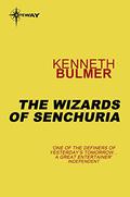 The Wizards of Senchuria (Keys to the Dimensions #4) by Kenneth Bulmer