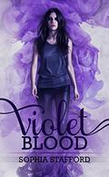 Violet Blood by Sophia Stafford