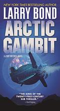 Arctic Gambit: A Jerry Mitchell Novel (Jerry Mitchell #6) by Larry Bond