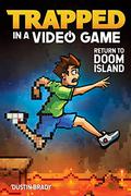 Trapped in a Video Game  (Book 4): Return to Doom Island (Trapped in a Video Game #4) by Dustin Brady