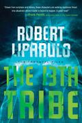 The 13th Tribe (Immortal Files #1) by Robert Liparulo