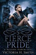Fierce Pride: Episode Five (Fierce Pride #5) by Victoria H. Smith