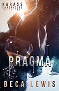 Pragma: Stand In Love (Karass Chronicles #2) by Beca Lewis