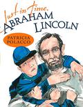 Just in Time, Abraham Lincoln by Patricia Polacco