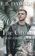 The Citizen (Lost Empire #2) by E.B. Dawson
