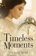 Timeless Moments by Michelle Kidd